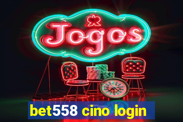 bet558 cino login